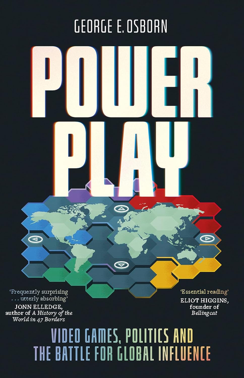 POWER PLAY: VIDEO GAMES, POLITICS AND THE BATTLE FOR GLOBAL INFLUENCE - GEORGE E OSBORN