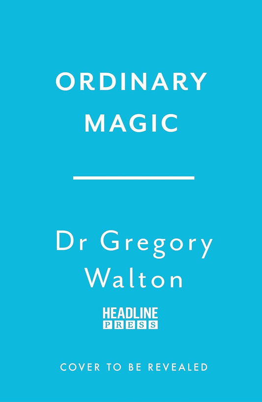 ORDINARY MAGIC - DR GREGORY WALTON