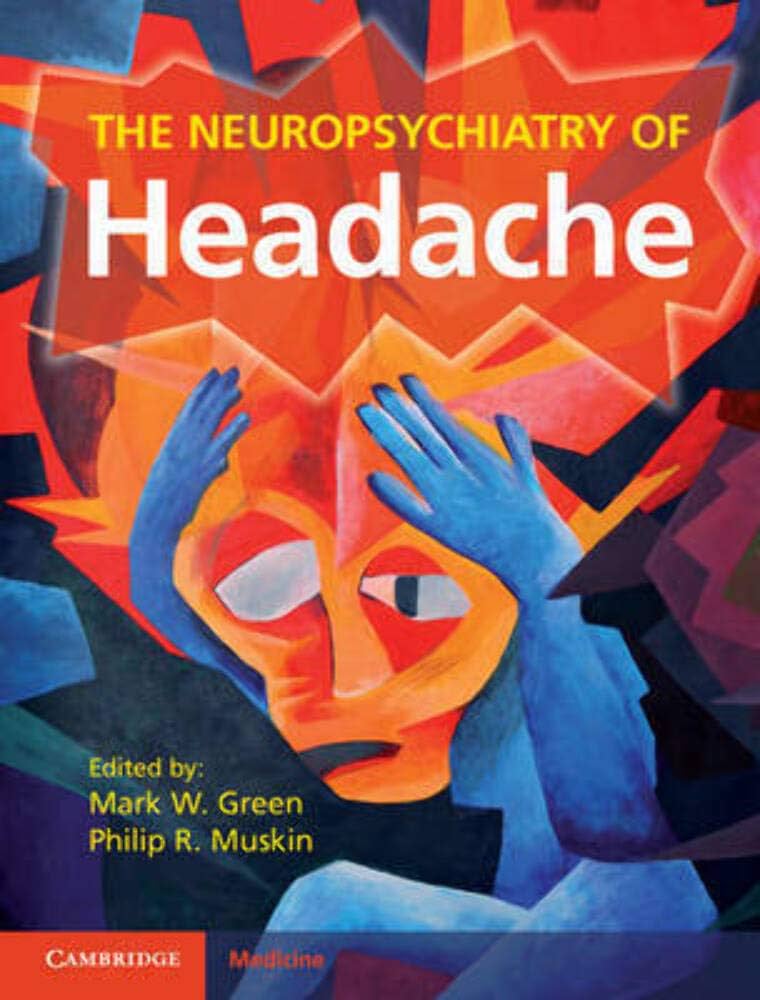 THE NEUROPSYCHIATRY OF HEADACHE 1E/2013