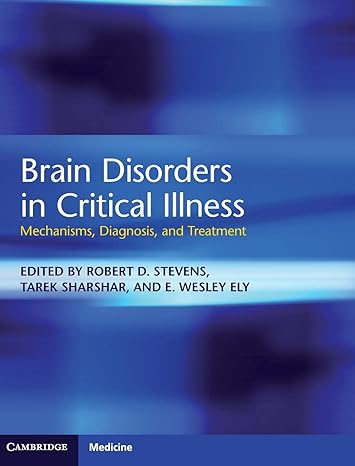 BRAIN DISORDERS IN CRITICAL ILLNESS MECHANISMS DIAGNOSIS AND TREATMENT 1E/2013