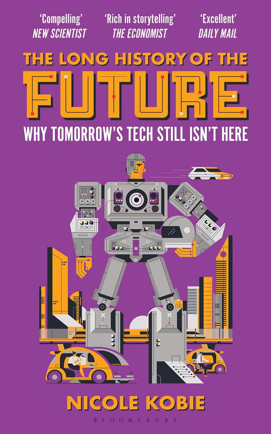 THE LONG HISTORY OF THE FUTURE - NICOLE KOBIE