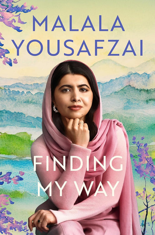 FINDING MY WAY - MALALA YOUSAFZAI