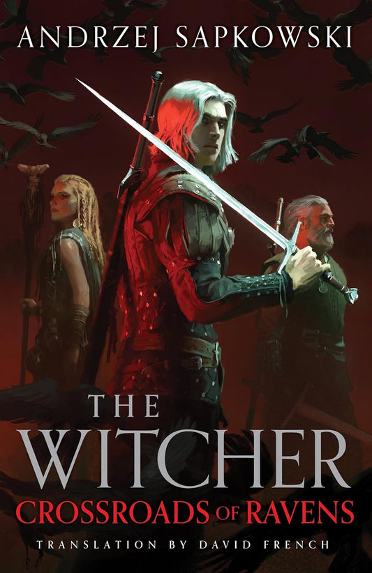 The Witcher - CROSSROADS OF RAVENS - ANDRZEJ SAPKOWSKI