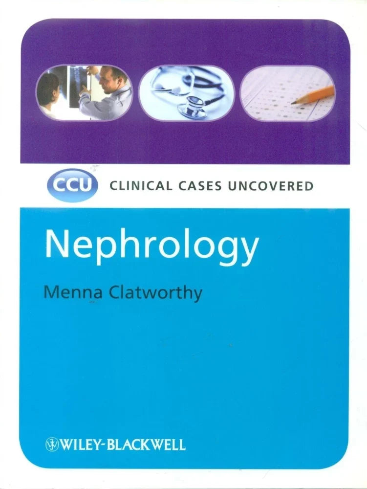 CLINICAL CASES UNCOVERED NEPHROLOGY 1E/2010