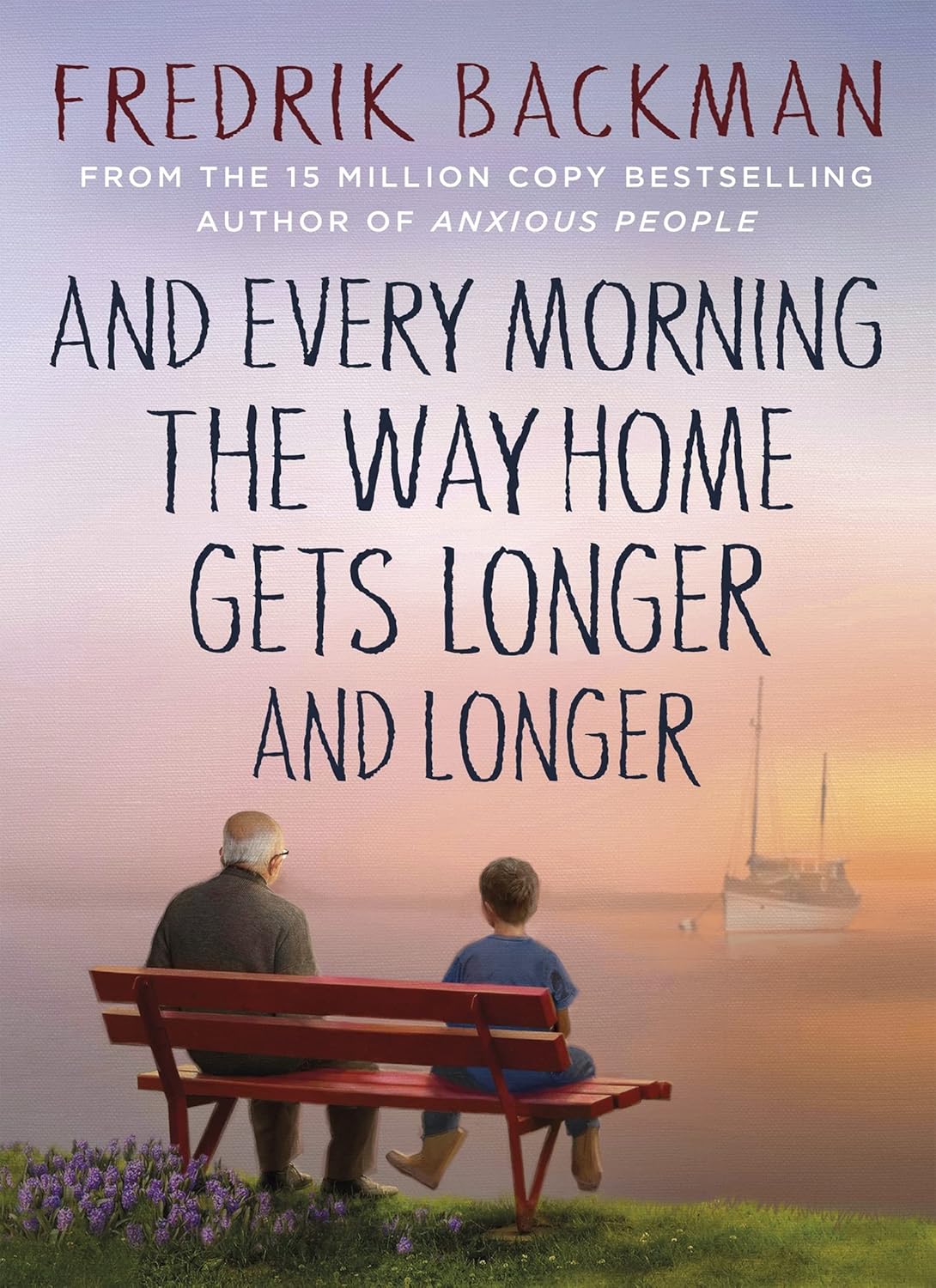 AND EVERY MORNING THE WAY HOME GETS LONGER AND LONGER/THE DEAL OF A LIFETIME (BIND-UP) - FREDRIK BACKMAN