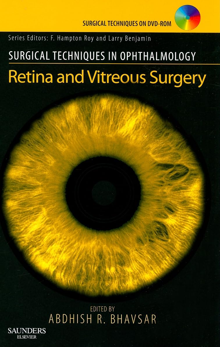 SURGICAL TECHNIQUES IN OPHTHALMOLOGY SERIES: RETINA AND VITREOUS SURGERY 1ST/2008 - ABDHISH BHAVSAR
