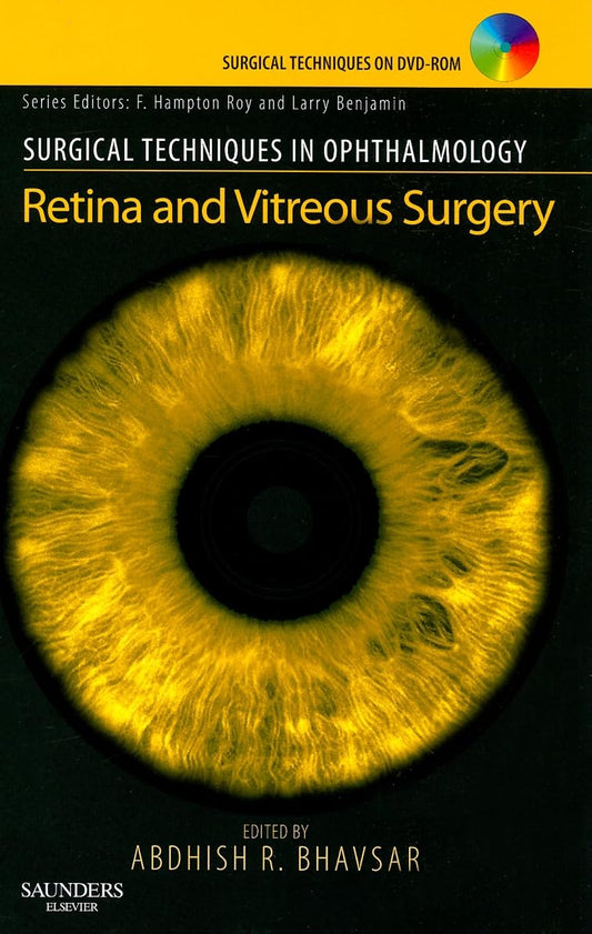 SURGICAL TECHNIQUES IN OPHTHALMOLOGY SERIES: RETINA AND VITREOUS SURGERY 1ST/2008 - ABDHISH BHAVSAR