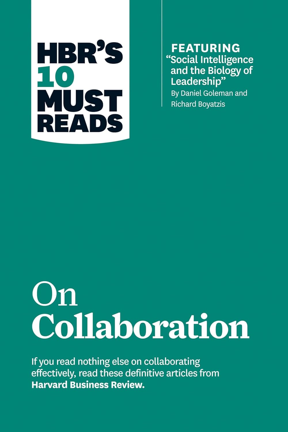 HBR'S 10 MUST READS ON COLLABORATION