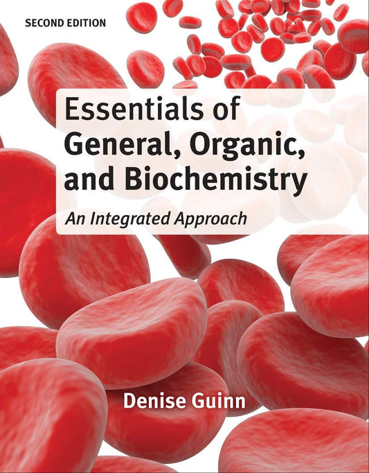 ESSENTIALS OF GENERAL, ORGANIC, AND BIOCHEMISTRY 2ND/2014 - DENISE GUINN
