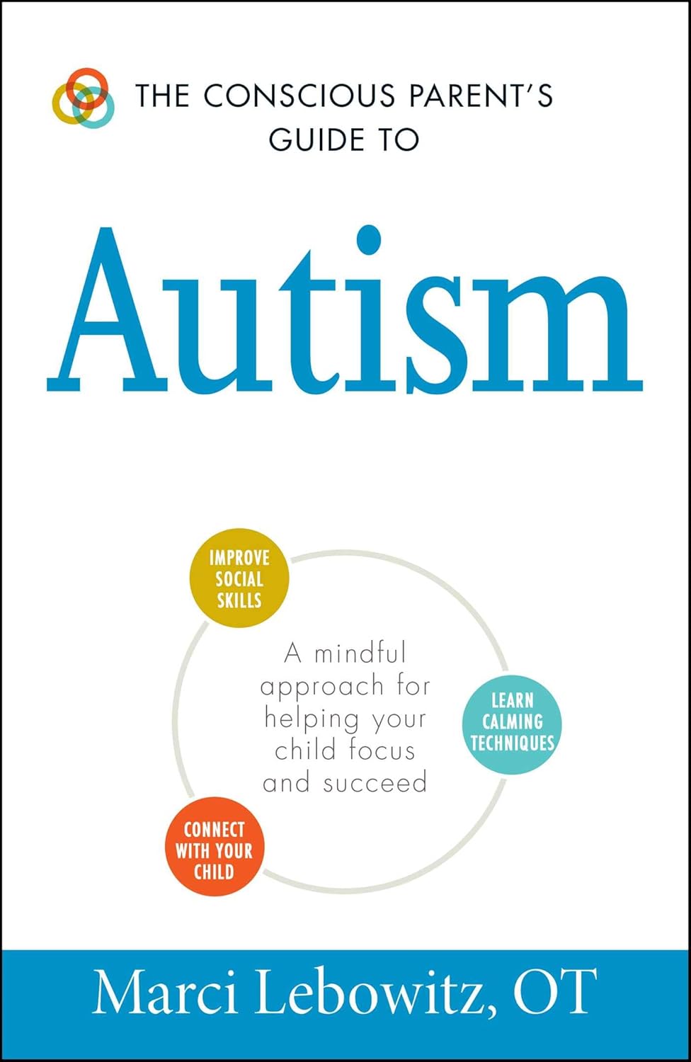 THE CONSCIOUS PARENTS GUIDE TO AUSISM 1ST/2016-MARCI LEBOWITZ