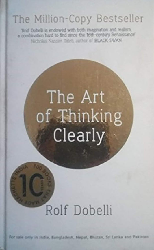 THE ART OF THINKING CLEARLY - DOBELLI ROLF