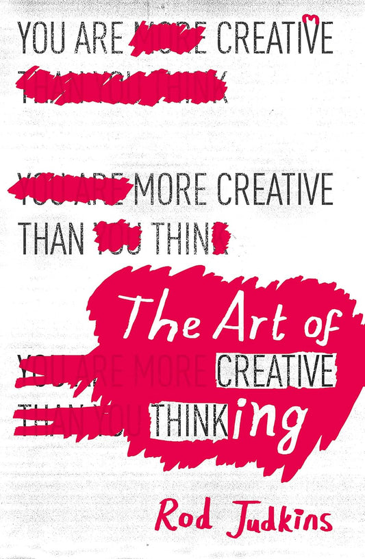 THE ART OF CREATIVE THINKING - ROD JUDKINS