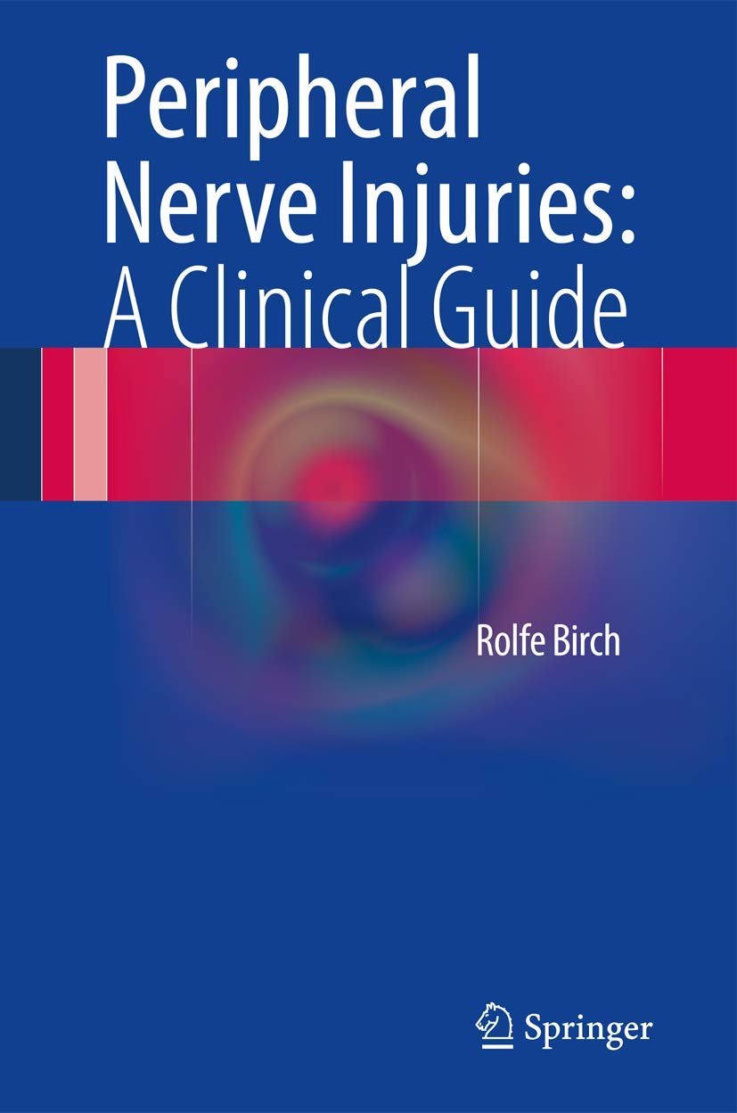 PERIPHERAL NERVE INJURIES A CLINICAL GUIDE 1E/2013