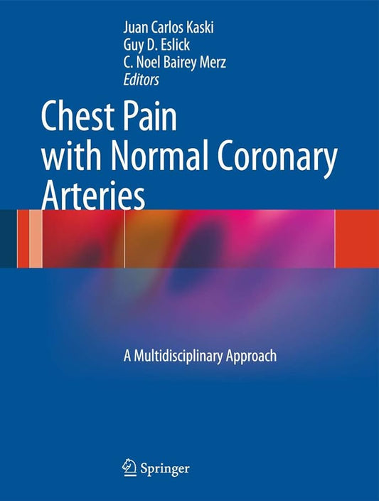 CHEST PAIN WITH NORMAL CORONARY ARTERIES A MULTIDISCIPLINARY APPROACH 1E/2013