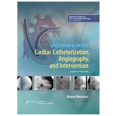 GROSSMAN & BAIM'S CARDIAC CATHETERIZATION, ANGIOGRAPHY, AND INTERVENTION 8TH/2013 - MAURO MOSCUCCI