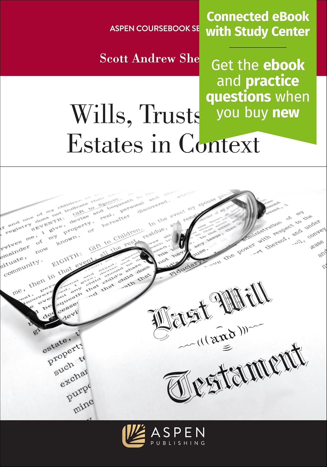 WILLS, TRUSTS, AND ESTATES IN CONTEXT -2018 - SCOTT ANDREW SHEPARD
