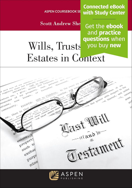 WILLS, TRUSTS, AND ESTATES IN CONTEXT -2018 - SCOTT ANDREW SHEPARD