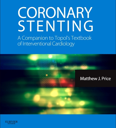 CORONARY STENTING A COMPANION TO TOPOL'S TEXTBOOK OF INTERVENTIONAL CARDIOLOGY 1ST/2014 - MATTHEW PRICE (NO ONLINE ACCESS)