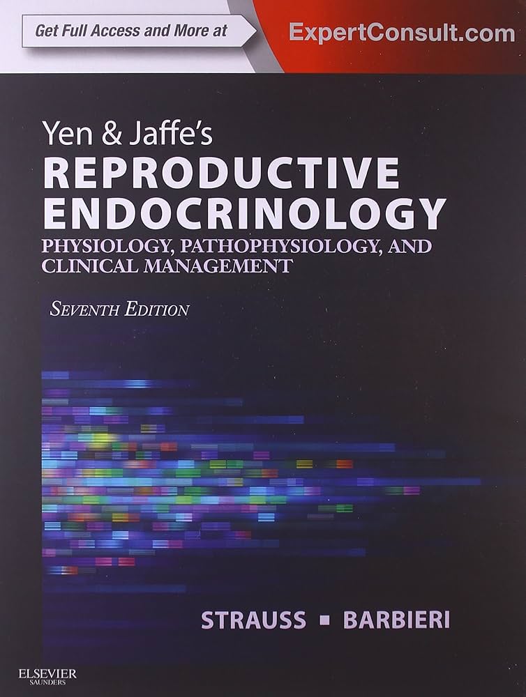 Yen and Jaffes Reprocuctive Endocrinology 7TH/2014