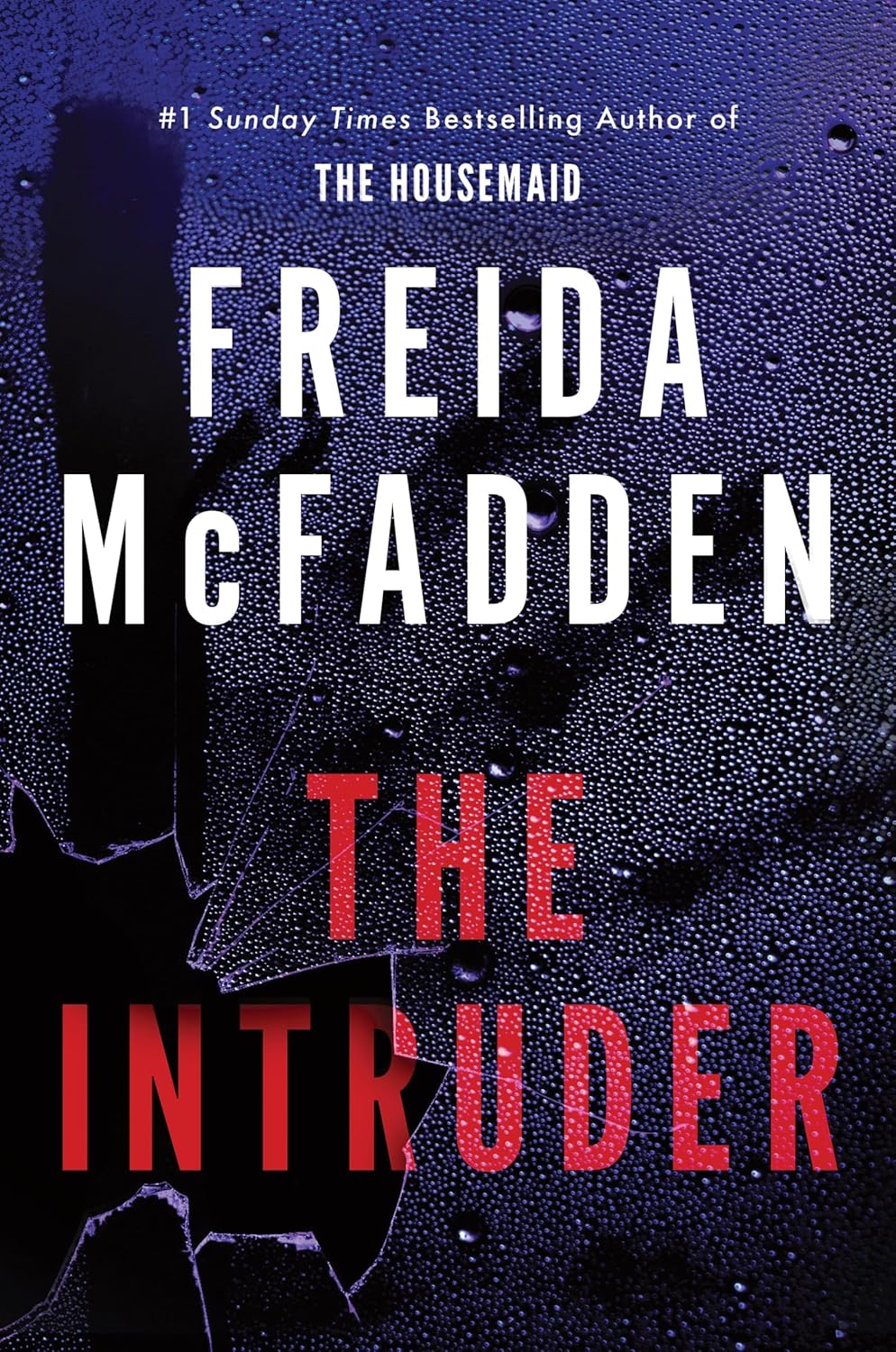 THE INTRUDER | THE BRAND-NEW ADDICTIVE THRILLER FROM AUTHOR OF THE HOUSEMAID SERIES | VIRAL TIK-TOK - FREIDA MCFADDEN