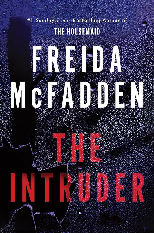 THE INTRUDER | THE BRAND-NEW ADDICTIVE THRILLER FROM AUTHOR OF THE HOUSEMAID SERIES | VIRAL TIK-TOK - FREIDA MCFADDEN