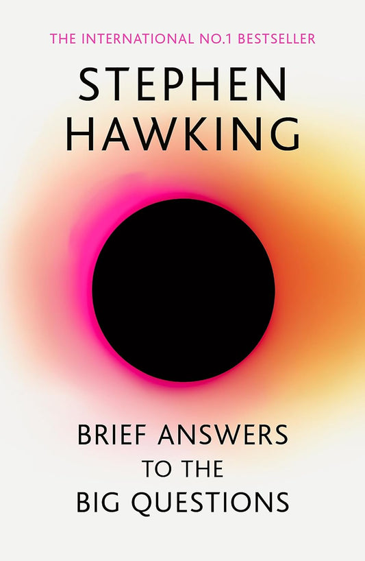 BRIEF ANSWERS TO THE BIG QUESTIONS - STEPHEN HAWKING