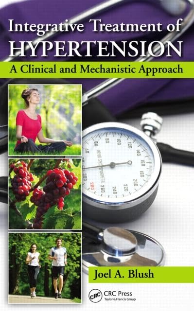 INTEGRATIVE TREATMENT OF HYPERTENSION A CLINICAL AND MECHANISTIC APPROACH 1ST/2013 - JOEL BLUSH