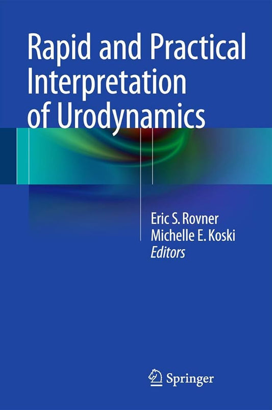 RAPID AND PRACTICAL INTERPRETATION OF URODYNAMICS 1E/2014