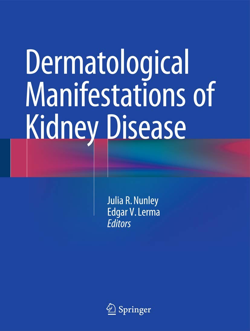 DERMATOLOGICAL MANIFESTATIONS OF KIDNEY DISEASE 1ST/2015 - JULIA NUNLEY