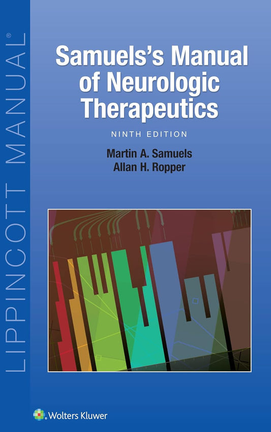 SAMUELS'S MANUAL OF NEUROLOGIC THERAPEUTICS 9TH/2017  -  MARTIN SAMUELS