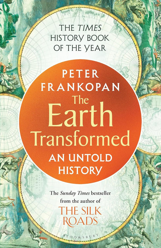THE EARTH TRANSFORMED - PETER FRANKOPAN