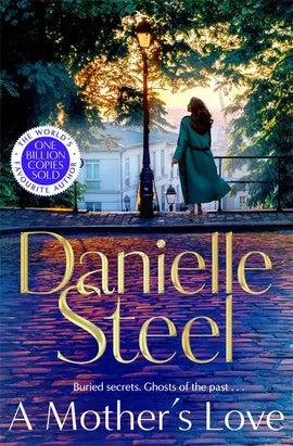 A MOTHER’S LOVE - DANIELLE STEEL