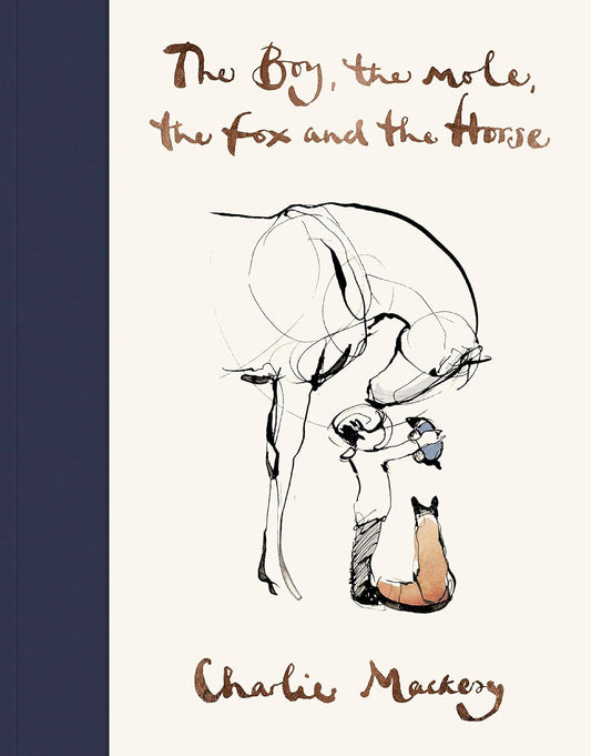 BOY, THE MOLE, THE FOX AND THE HORSE, TH - CHARLIE MACKESY