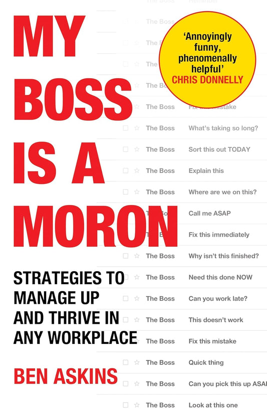 MY BOSS IS A MORON - BEN ASKINS