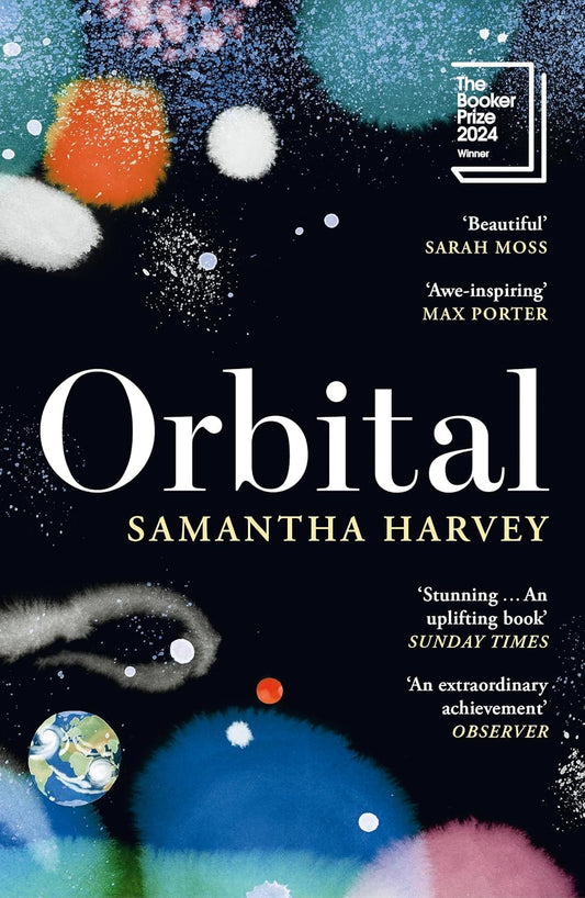 ORBITAL: WINNER OF THE BOOKER PRIZE 2024 - SAMANTHA HARVEY