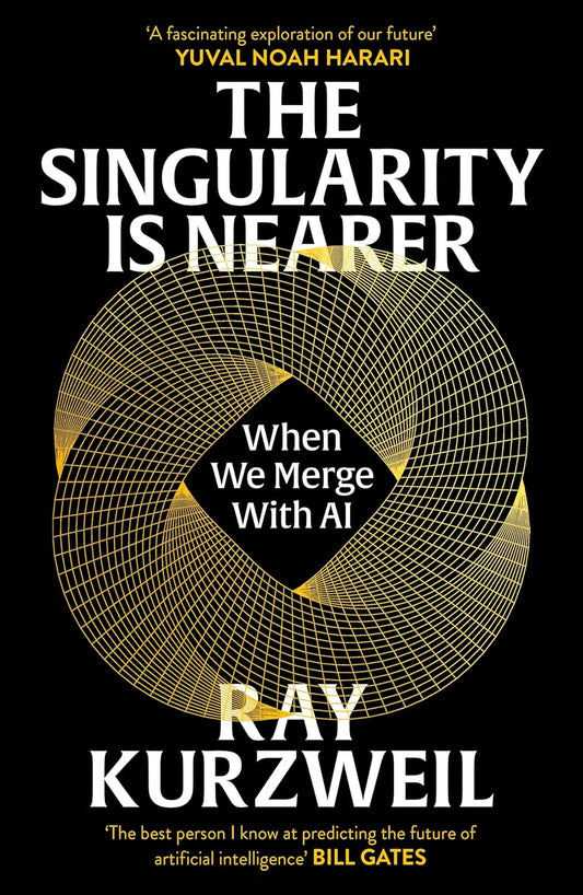 THE SINGULARITY IS NEARER - RAY KURZWEIL