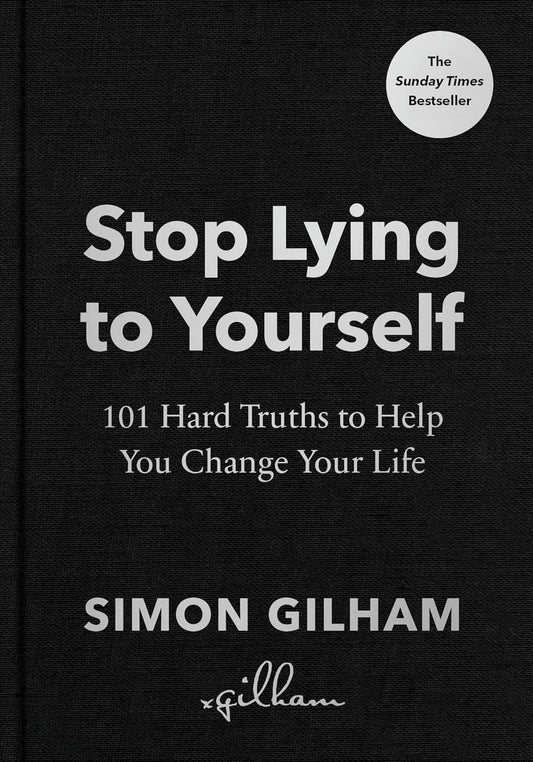 Stop Lying to Yourself - Gilham, Simon
