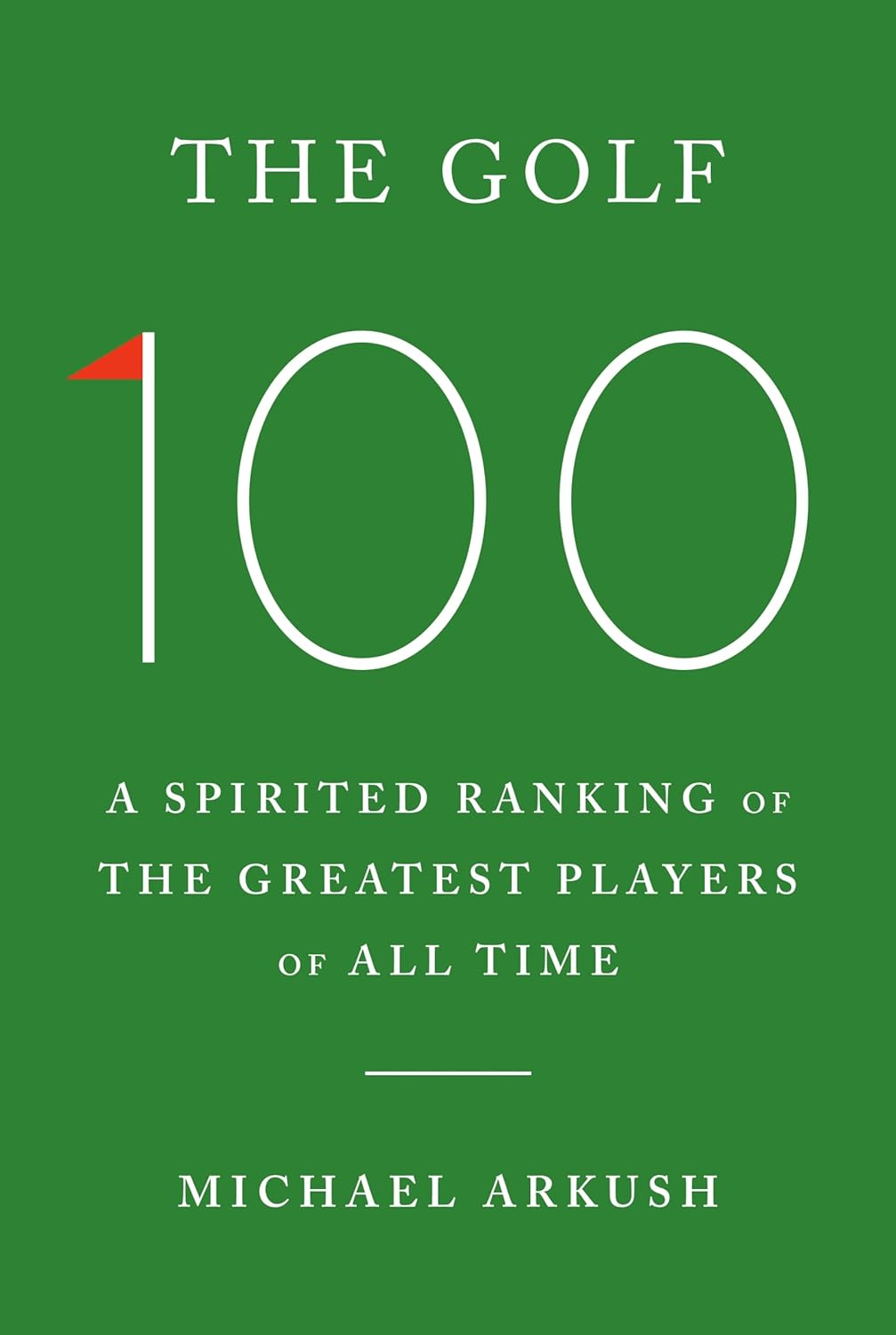 THE GOLF 100 - MICHAEL ARKUSH