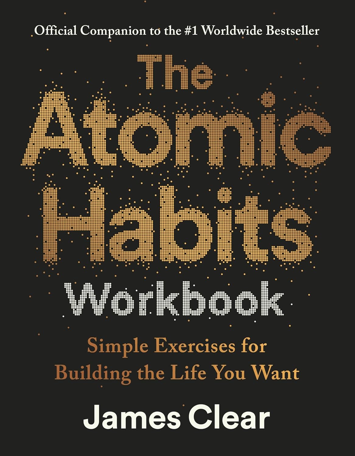 THE ATOMIC HABITS WORKBOOK - JAMES CLEAR
