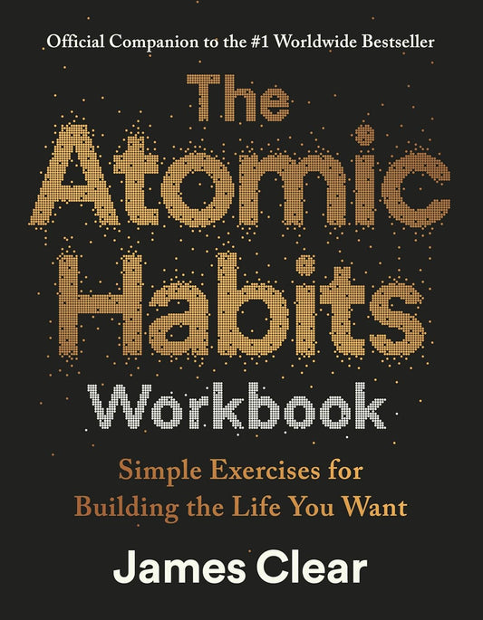 THE ATOMIC HABITS WORKBOOK - JAMES CLEAR