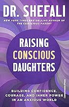 RAISING CONSCIOUS DAUGHTERS - DR SHEFALI