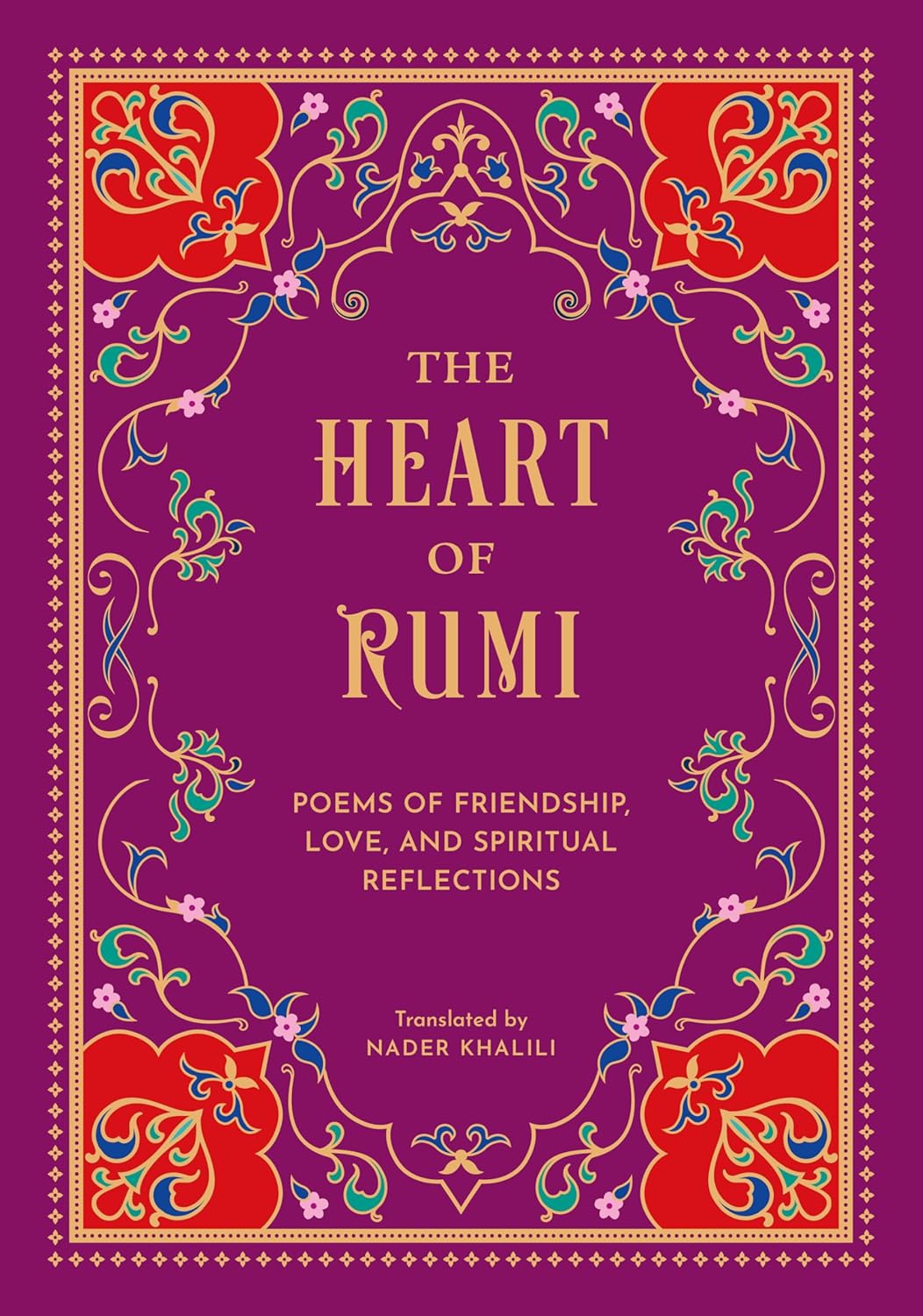THE HEART OF RUMI - RUMI