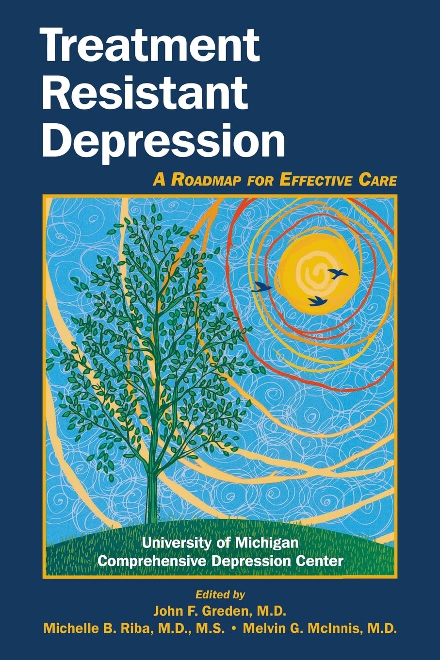 TREATMENT RESISTANT DEPRESSION A ROADMAP FOR EFFECTIVE CARE 1ST/2011 - JOHN GREDEN