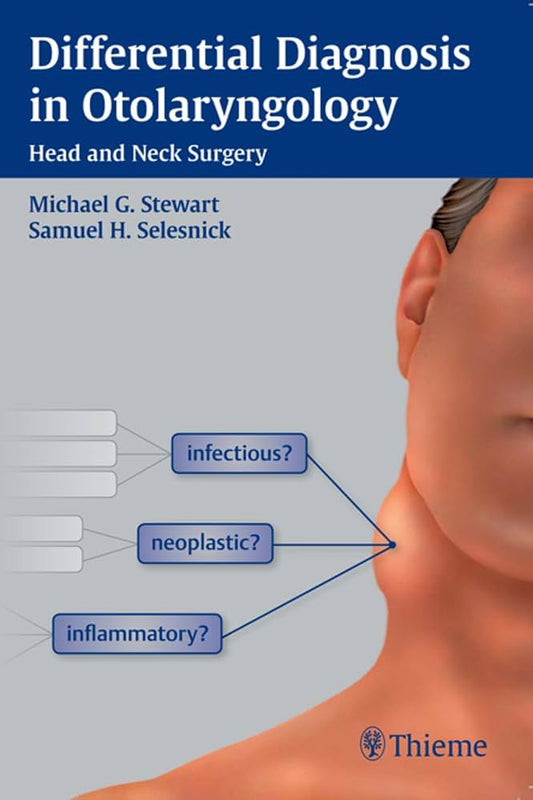 DIFFERENTIAL DIAGNOSIS IN OTOLARYNGOLOGY HEAD AND NECK SURGERY 1E/2011