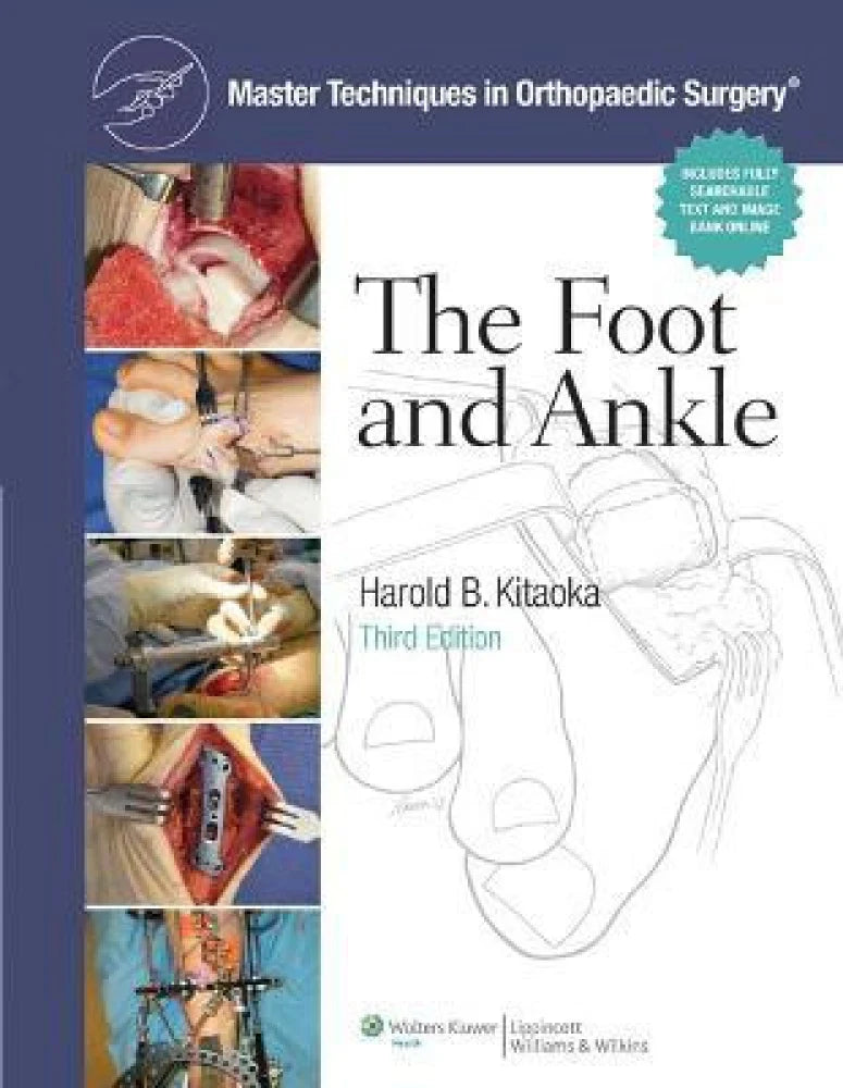 MASTER TECHNIQUES IN ORTHOPAEDIC SURGERY THE FOOT AND ANKLE 3E/2013