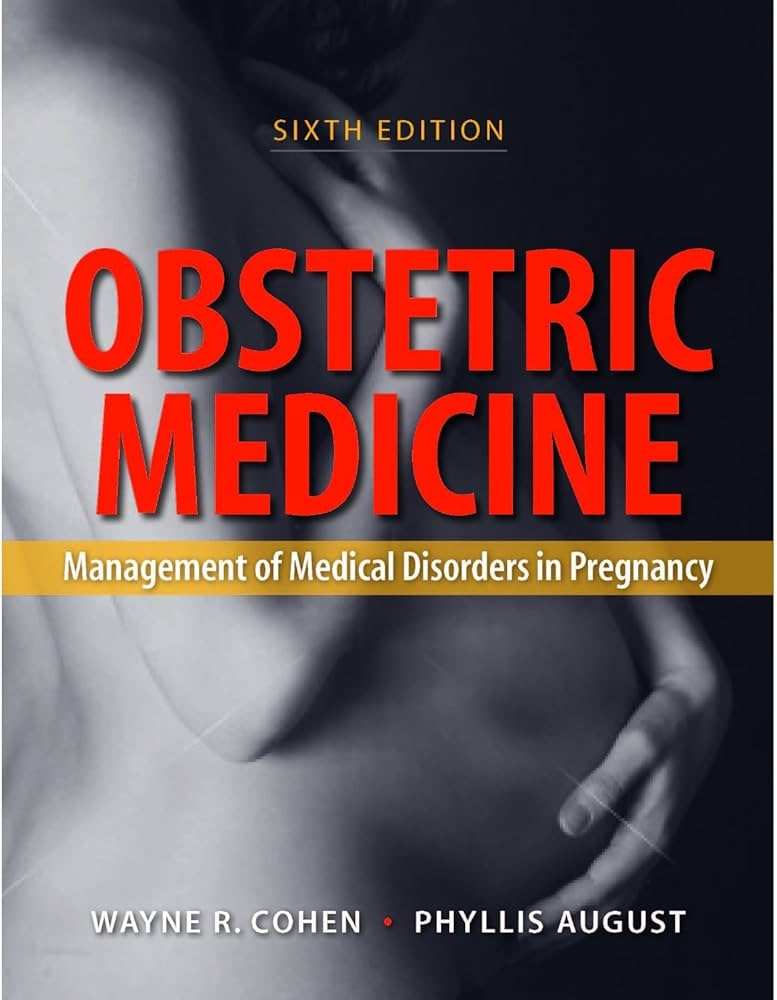 OBSTETRIC MEDICINE MANAGEMENT OF MEDICAL DISORDER IN PREGNANCY6TH/2013