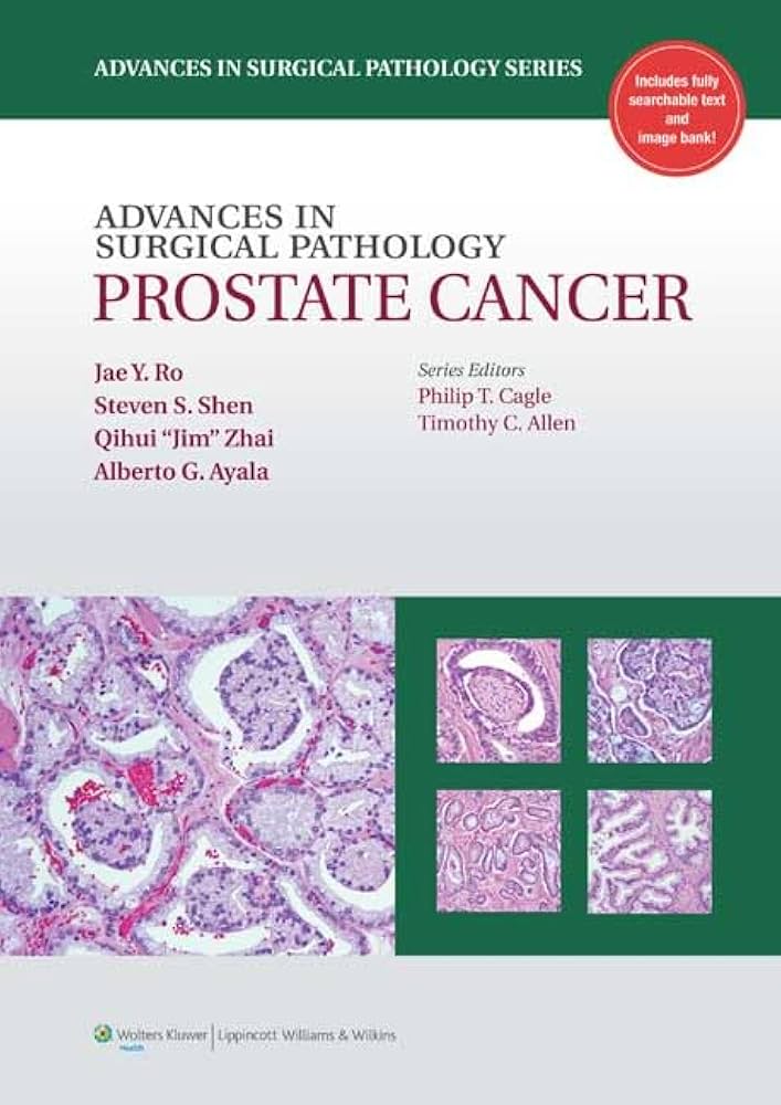 Advances in Surgical Pathology: Prostate Cancer 1ST/2012