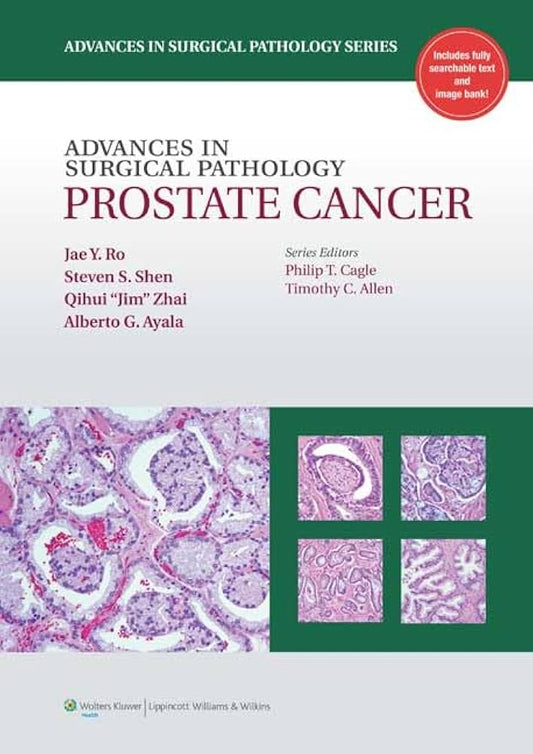 Advances in Surgical Pathology: Prostate Cancer 1ST/2012