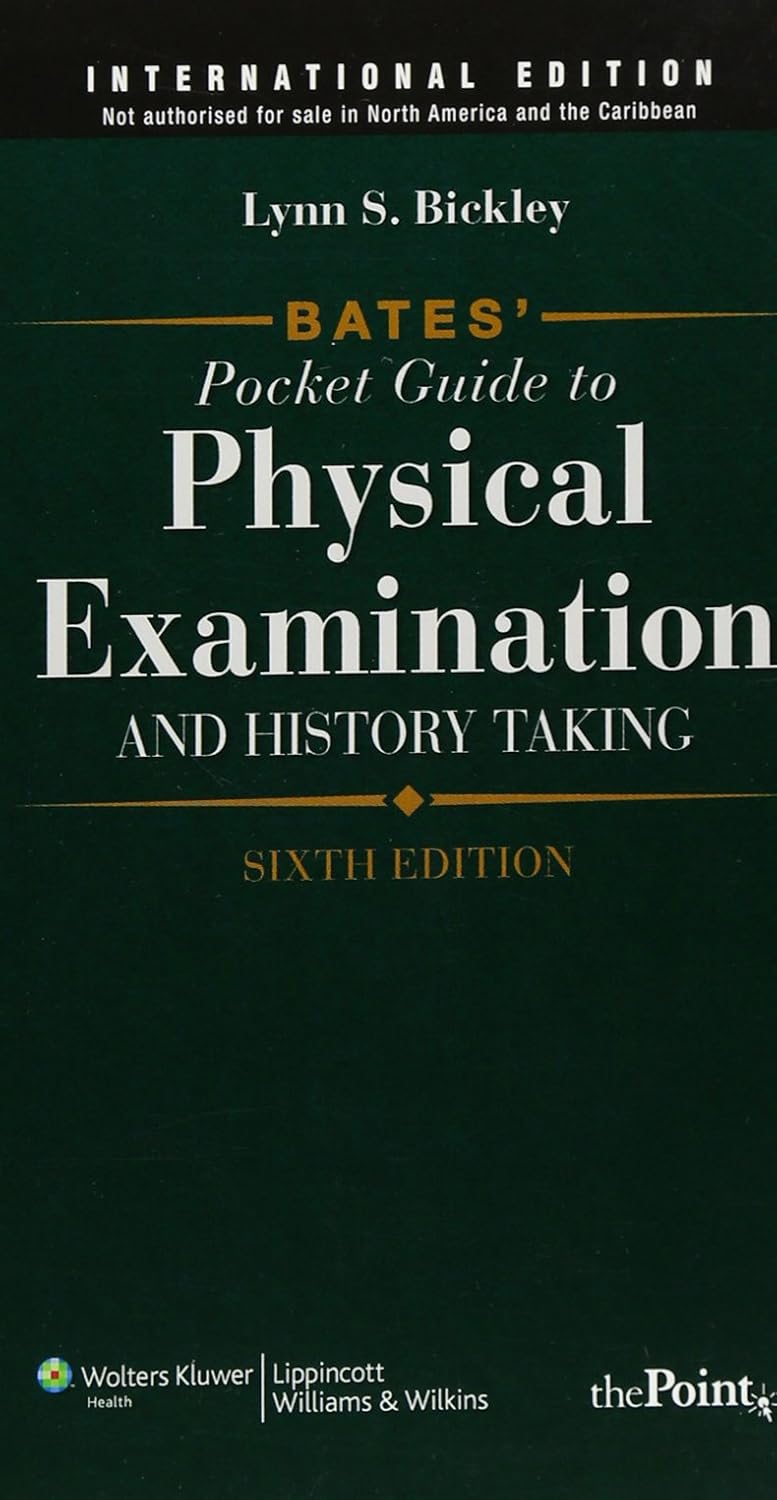 BATES POCKET GUIDE TO PHYSICAL EXAMINATION AND HISTORY TAKING 6TH/2005 - LYNN BICKLEY