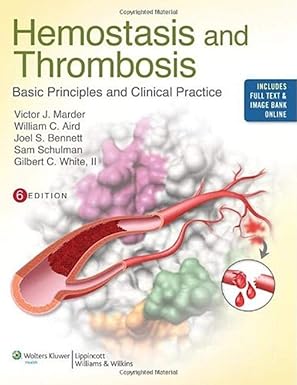 HEMOSTASIS AND THROMBOSIS BASIC PRINCIPLES AND CLINICAL PRACTICE 6TH/2013